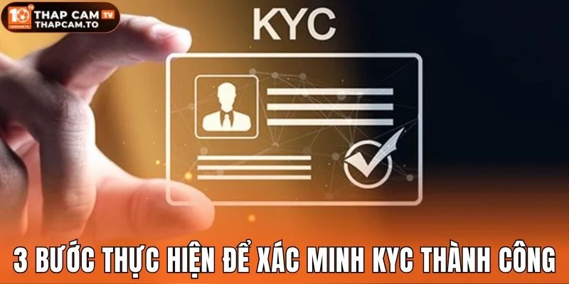 3 Bước thực hiện để xác minh KYC thành công