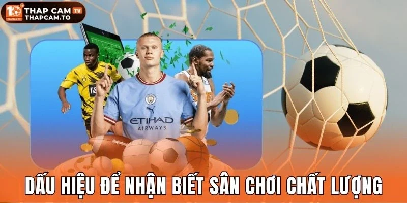 Dấu hiệu để nhận biết sân chơi chất lượng