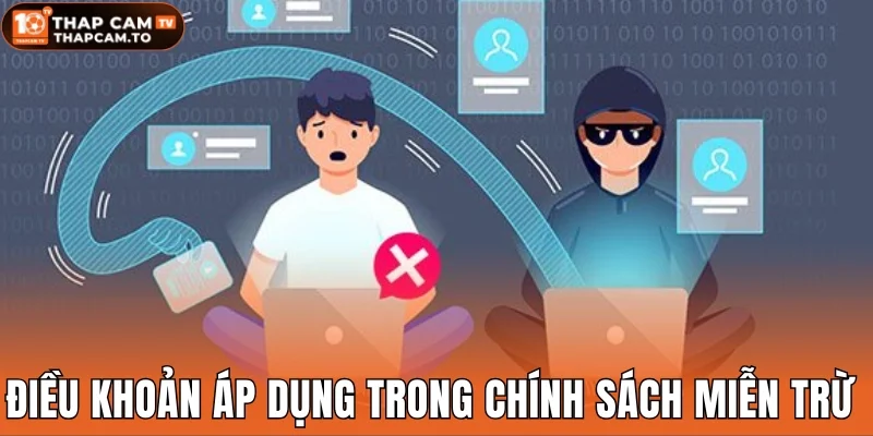 Điều khoản áp dụng trong chính sách miễn trừ