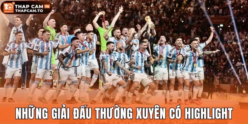 Những giải đấu thường xuyên có highlight