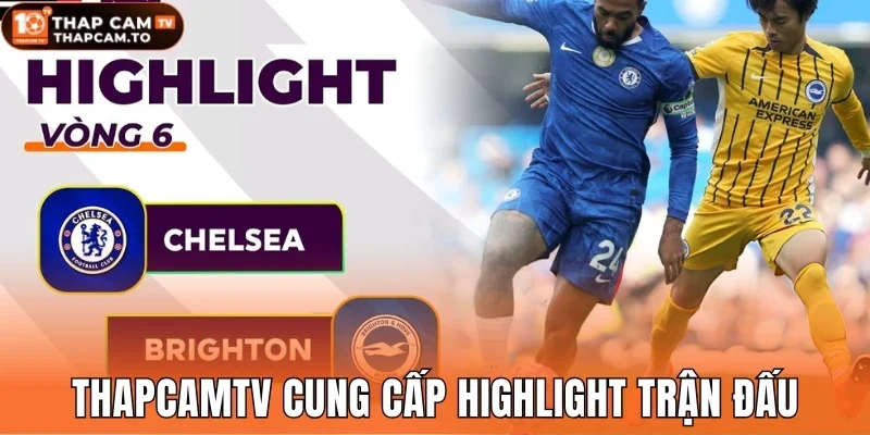 Thapcamtv cung cấp highlight trận đấu