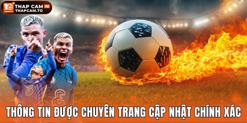 Thông tin được chuyên trang cập nhật chính xác