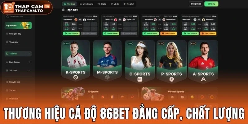 Thương hiệu cá độ 86Bet đẳng cấp, chất lượng