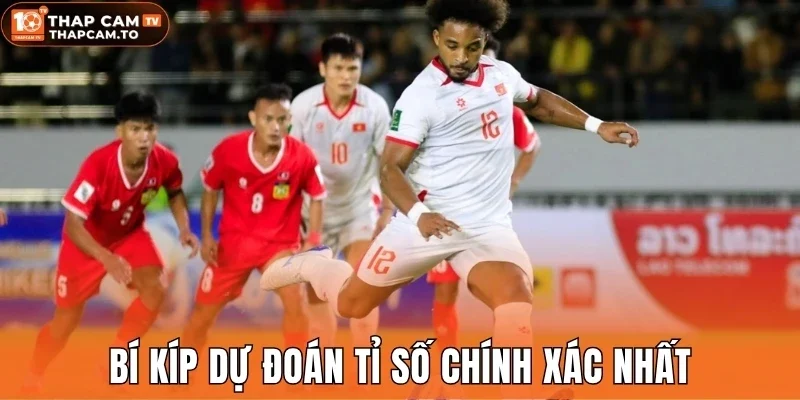 Bí kíp dự đoán tỉ số chính xác nhất
