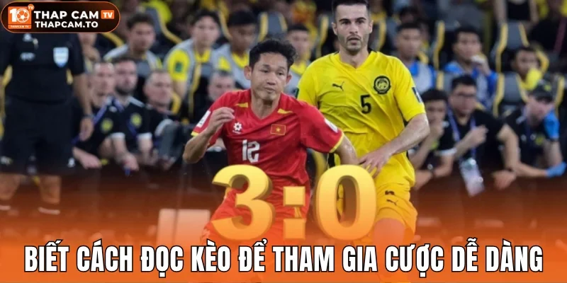 Biết cách đọc kèo để tham gia cược dễ dàng nhất