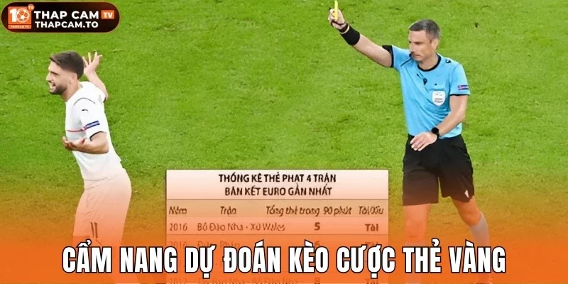 Cẩm nang dự đoán kèo cược thẻ vàng