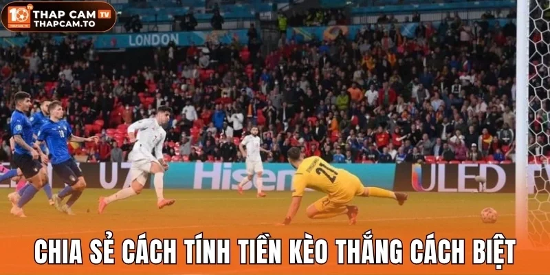 Chia sẻ cách tính tiền kèo thắng cách biệt