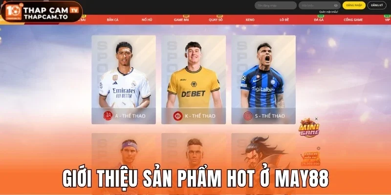 Giới thiệu sản phẩm hot ở May88