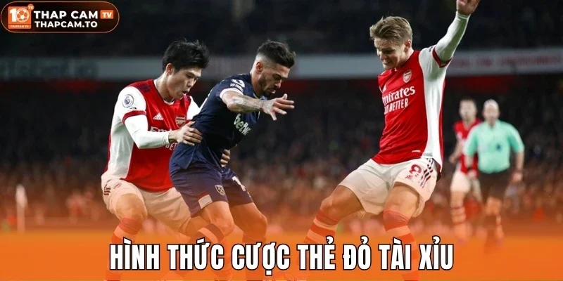 Hình thức cược thẻ đỏ tài xỉu