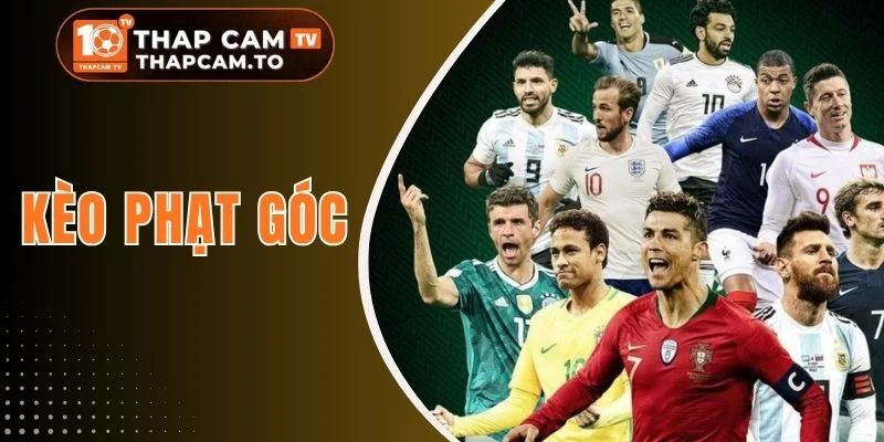 Kèo Phạt Góc - Nghệ Thuật Săn Bàn Thắng Trong Làng Túc Cầu