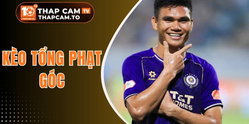 Kèo Tổng Phạt Góc - Đặt Cược Hot Theo Tình Huống Trên Sân Cỏ