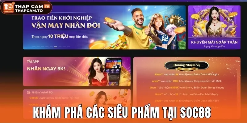 Khám phá các siêu phẩm tại Soc88