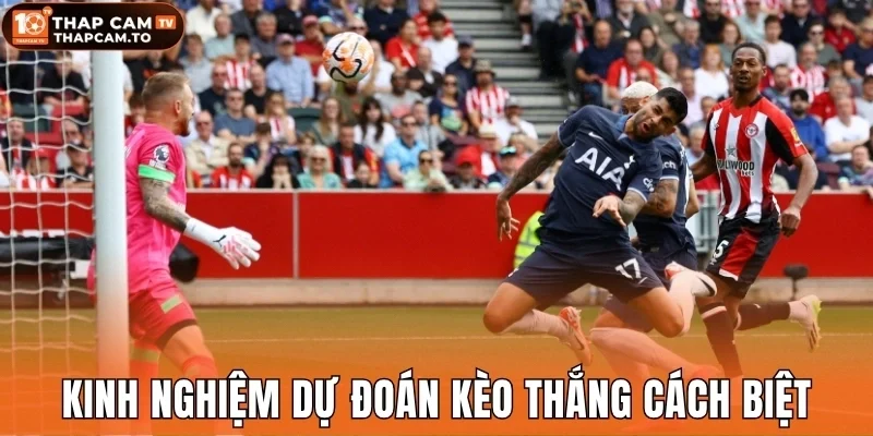 Kinh nghiệm dự đoán kèo thắng cách biệt