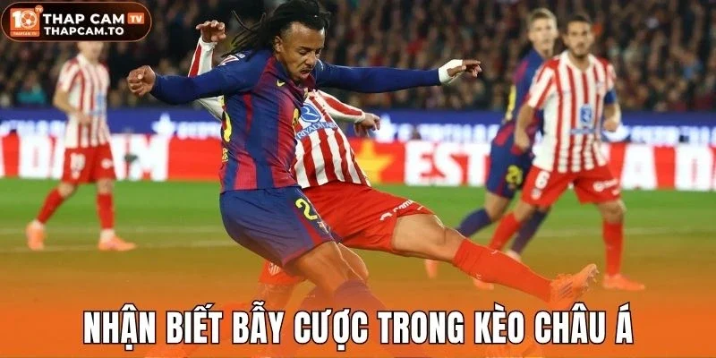 Nhận biết bẫy cược trong kèo châu Á