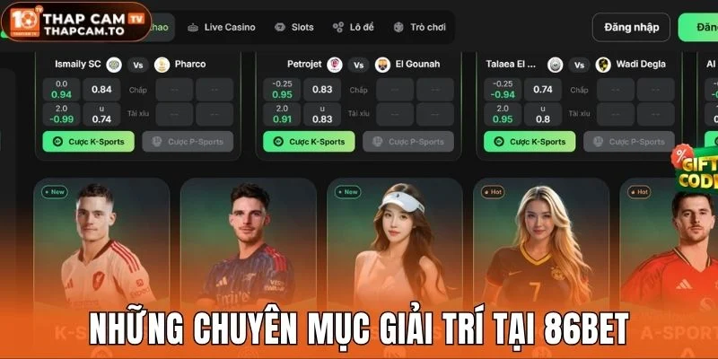 Những chuyên mục giải trí tại 86Bet