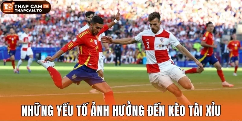 Những yếu tố ảnh hưởng đến kèo tài xỉu