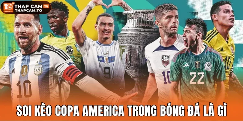 Soi kèo Copa America trong bóng đá