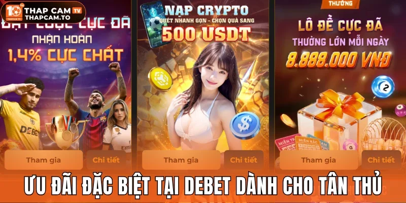 Ưu đãi đặc biệt tại Debet dành cho tân thủ