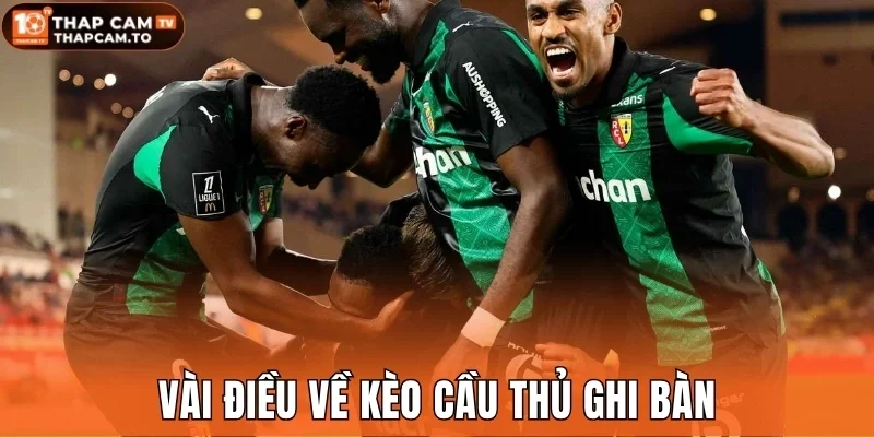 Vài điều về kèo cầu thủ ghi bàn
