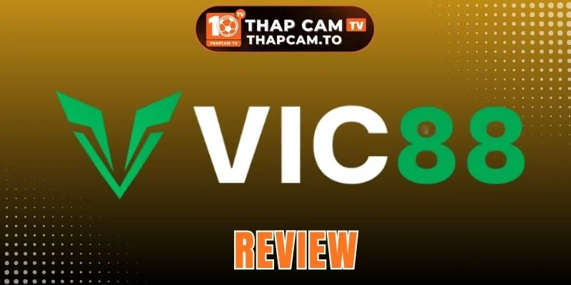 Vic88 - Nhà Cái Giải Trí Có Bảng Kèo Kèm Thưởng Siêu Lớn